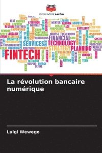 bokomslag La rvolution bancaire numrique