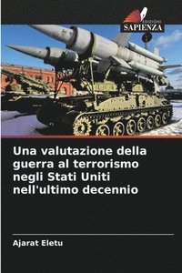 bokomslag Una valutazione della guerra al terrorismo negli Stati Uniti nell'ultimo decennio