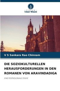 bokomslag Die Soziokulturellen Herausforderungen in Den Romanen Von Aravindadiga