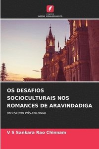 bokomslag OS Desafios Socioculturais Nos Romances de Aravindadiga