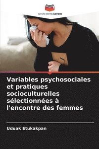 bokomslag Variables psychosociales et pratiques socioculturelles slectionnes  l'encontre des femmes