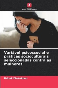 bokomslag Varivel psicossocial e prticas socioculturais seleccionadas contra as mulheres