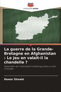 bokomslag La guerre de la Grande-Bretagne en Afghanistan