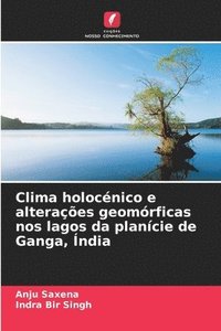 bokomslag Clima holocnico e alteraes geomrficas nos lagos da plancie de Ganga, ndia