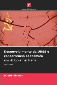 bokomslag Desenvolvimento da URSS e concorrncia econmica sovitico-americana