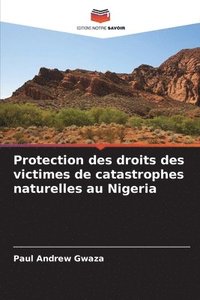 bokomslag Protection des droits des victimes de catastrophes naturelles au Nigeria