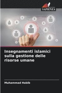 bokomslag Insegnamenti islamici sulla gestione delle risorse umane