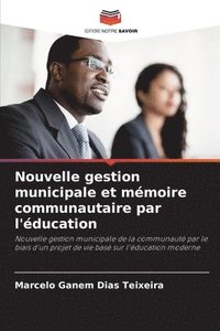 bokomslag Nouvelle gestion municipale et mmoire communautaire par l'ducation