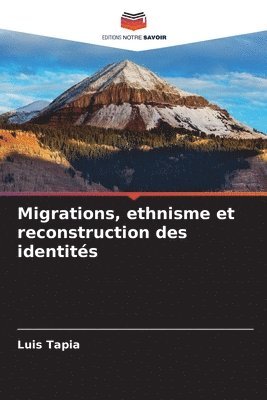 Migrations, ethnisme et reconstruction des identits 1