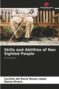 bokomslag Skills and Abilities of Non Sighted People