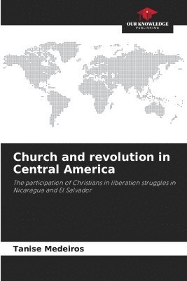 bokomslag Church and revolution in Central America