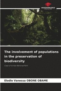 bokomslag The involvement of populations in the preservation of biodiversity