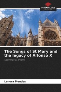 bokomslag The Songs of St Mary and the legacy of Alfonso X