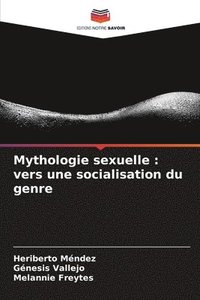 bokomslag Mythologie sexuelle