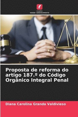 Proposta de reforma do artigo 187. do Cdigo Orgnico Integral Penal 1