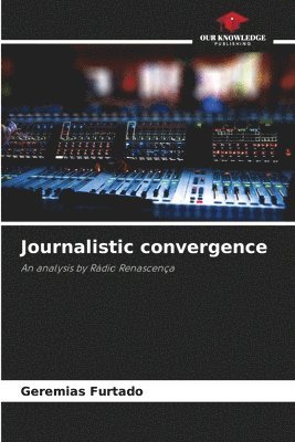 Journalistic convergence 1