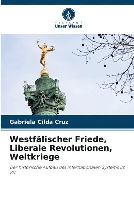 bokomslag Westflischer Friede, Liberale Revolutionen, Weltkriege