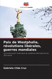 bokomslag Paix de Westphalie, rvolutions librales, guerres mondiales