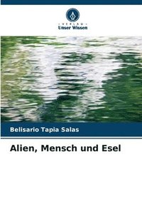 bokomslag Alien, Mensch und Esel