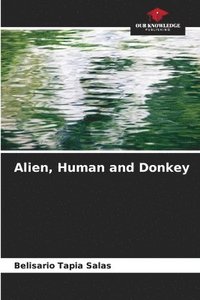 bokomslag Alien, Human and Donkey
