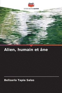 bokomslag Alien, humain et ne