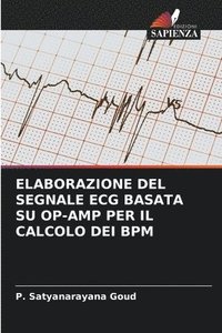 bokomslag Elaborazione del Segnale ECG Basata Su Op-Amp Per Il Calcolo Dei Bpm