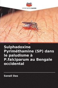 bokomslag Sulphadoxine Pyrimthamine (SP) dans le paludisme  P.falciparum au Bengale occidental