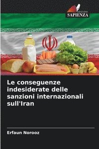 bokomslag Le conseguenze indesiderate delle sanzioni internazionali sull'Iran