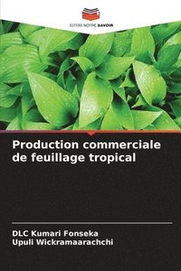 bokomslag Production commerciale de feuillage tropical