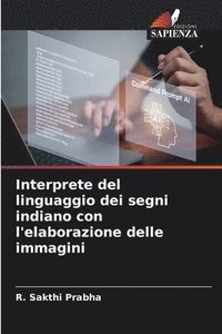 bokomslag Interprete del linguaggio dei segni indiano con l'elaborazione delle immagini