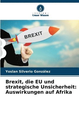 bokomslag Brexit, die EU und strategische Unsicherheit