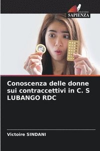 bokomslag Conoscenza delle donne sui contraccettivi in C. S LUBANGO RDC