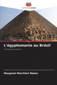 bokomslag L'gyptomanie au Brsil