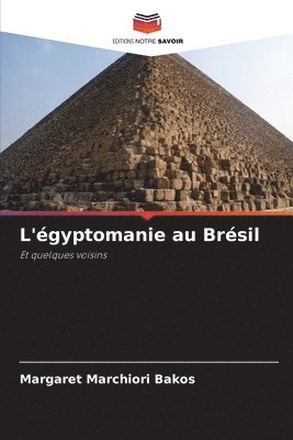 bokomslag L'gyptomanie au Brsil