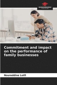 bokomslag Commitment and impact on the performance of family businesses
