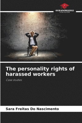 The personality rights of harassed workers 1