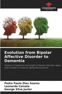 bokomslag Evolution from Bipolar Affective Disorder to Dementia
