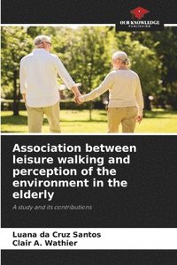 bokomslag Association between leisure walking and perception of the environment in the elderly