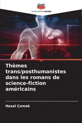 bokomslag Thmes trans/posthumanistes dans les romans de science-fiction amricains
