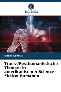 bokomslag Trans-/Posthumanistische Themen in amerikanischen Science-Fiction-Romanen