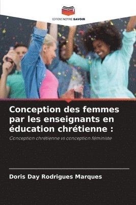 bokomslag Conception des femmes par les enseignants en ducation chrtienne