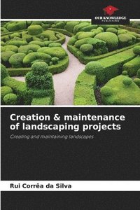 bokomslag Creation & maintenance of landscaping projects