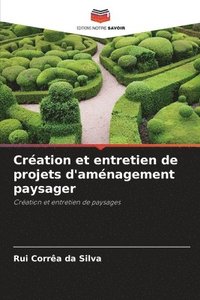 bokomslag Cration et entretien de projets d'amnagement paysager