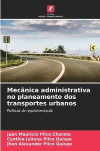 bokomslag Mecnica administrativa no planeamento dos transportes urbanos