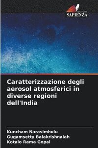 bokomslag Caratterizzazione degli aerosol atmosferici in diverse regioni dell'India