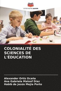 bokomslag Colonialit Des Sciences de l'ducation