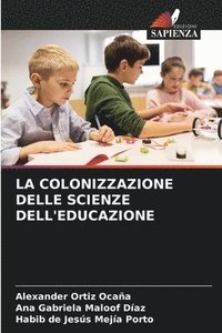 bokomslag La Colonizzazione Delle Scienze Dell'educazione