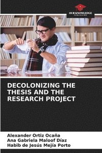 bokomslag Decolonizing the Thesis and the Research Project