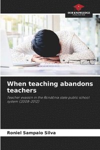 bokomslag When teaching abandons teachers