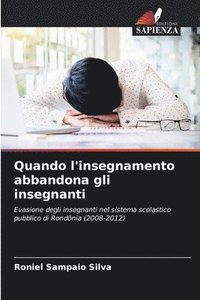 bokomslag Quando l'insegnamento abbandona gli insegnanti